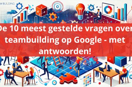 De 10 meest gestelde vragen over teambuilding beantwoord met inspiratie en praktische tips! - Foto 1